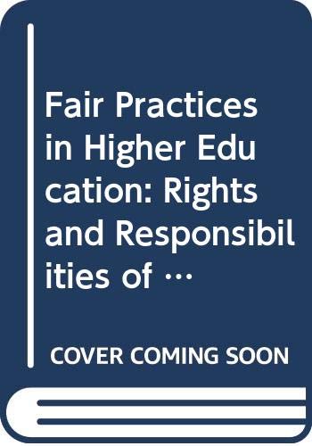 9780608149097: Fair Practices in Higher Education: Rights and Responsibilities of Students and Their Colleges in a Period of Intensified Competition for Enrollments ... Carnegie Council (Carnegie Council Series)