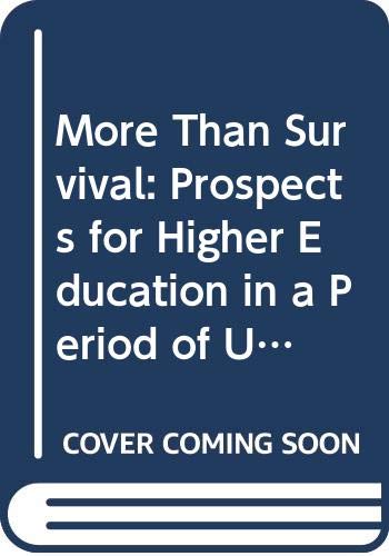 9780608170695: More Than Survival: Prospects for Higher Education in a Period of Uncertainty : A Commentary With Recommendations (Carnegie Council Series)