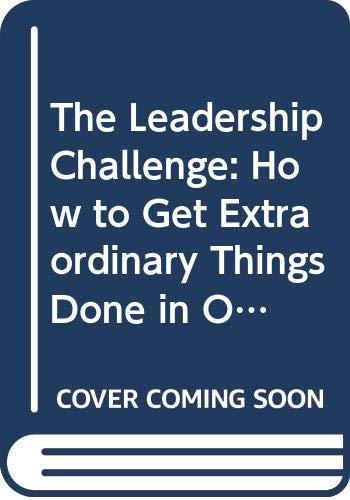 9780608216546: The Leadership Challenge: How to Get Extraordinary Things Done in Organizations