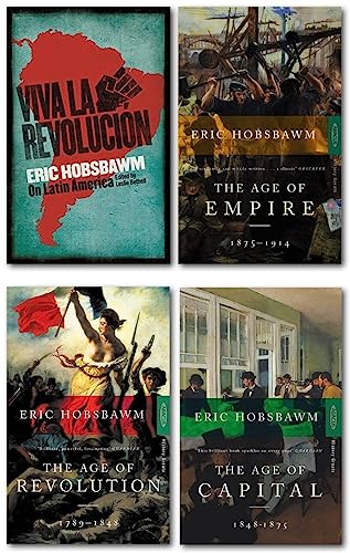 Beispielbild fr Eric Hobsbawm 4 Books Collection Set (The Age of Revolution: Europe 1789-1848, The Age of Capital: 1848-1875, The Age Of Empire: 1875-1914, Viva la Revolucion: Hobsbawm on Latin America) zum Verkauf von GF Books, Inc.