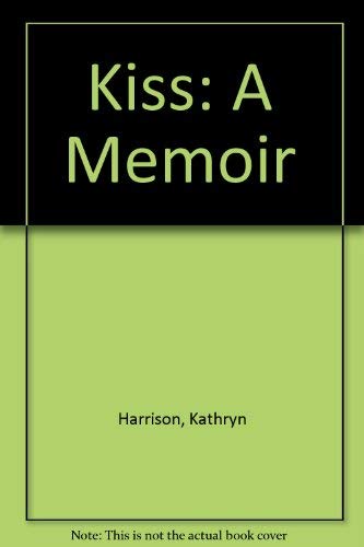 Beispielbild fr The Kiss A Memoir zum Verkauf von Dan Pope Books