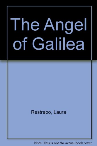 9780609000939: The Angel of Galilea [Hardcover] by Restrepo, Laura