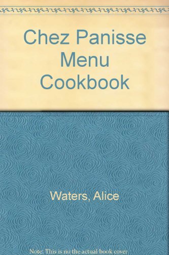 Imagen de archivo de Chez Panisse Menu Cookbook a la venta por SecondSale