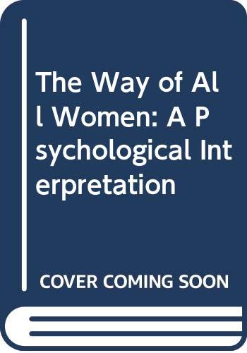 Beispielbild fr The Way of All Women: A Psychological Interpretation zum Verkauf von Better World Books: West