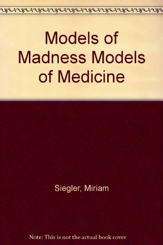 9780609049259: Models of Madness Models of Medicine