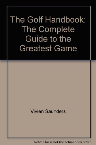 9780609500316: The Golf Handbook: The Complete Guide to the Greatest Game
