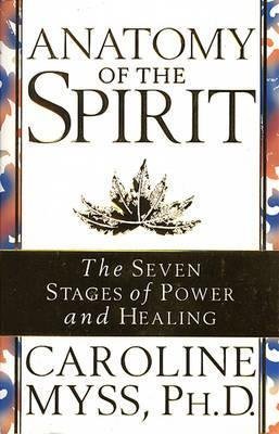 9780609500590: [(Anatomy of the Spirit: The Seven Stages of Power and Healing)] [Author: Caroline M. Myss] published on (May, 1997)