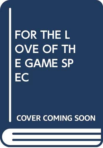 9780609501887: FOR THE LOVE OF THE GAME SPEC