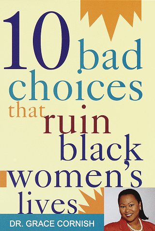 9780609600504: 10 Bad Choices That Ruin Black Women's Lives
