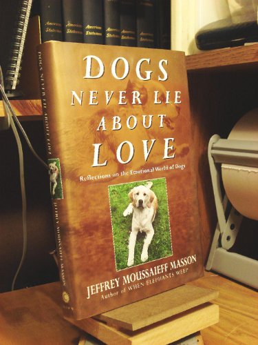Beispielbild fr Dogs Never Lie About Love: Reflections on the Emotional World of Dogs zum Verkauf von SecondSale