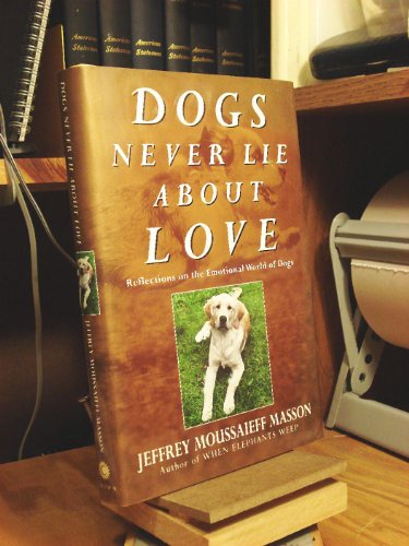 Imagen de archivo de Dogs Never Lie about Love: Reflections on the Emotional World of Dogs a la venta por Nelsons Books