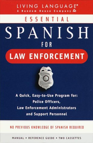Imagen de archivo de Essential Spanish for Law Enforcement: Cassette/Book Package (Living Language All-Audio) a la venta por Bookmans