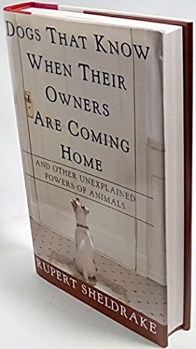 Stock image for Dogs That Know When Their Owners Are Coming Home: And Other Unexplained Powers of Animals for sale by Wonder Book