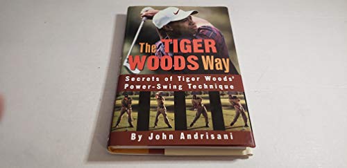 9780609600948: The Tiger Woods Way: Secrets of Tiger Woods' Power-Swing Technique