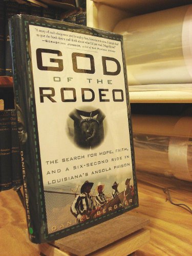 Beispielbild fr God of the Rodeo: The Search for Hope, Faith, and a Six-Second Ride in Louisiana's Angola Prison zum Verkauf von SecondSale