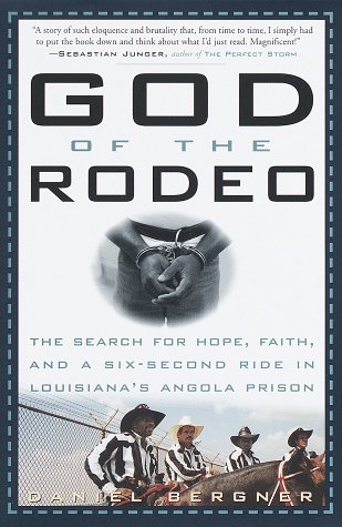 9780609601051: God of the Rodeo: The Search for Hope, Faith, and a Six-Second Ride in Louisiana's Angola Prison
