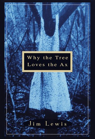 Stock image for Why the Tree Loves the Ax for sale by Better World Books