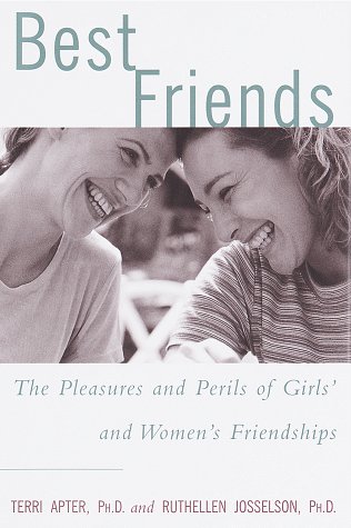 Imagen de archivo de Best Friends : The Pleasures and Perils of Girls' and Women's Friendships a la venta por Better World Books