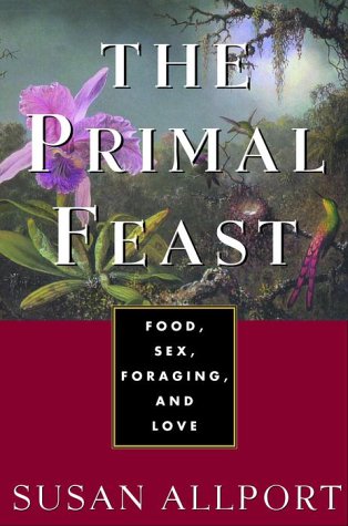 9780609601495: Primal Feast: Food, Sex, Foraging, and Love