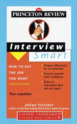 Princeton Review Interview Smart: How to Get the Job You Want (Living Language) (9780609601549) by Princeton Review