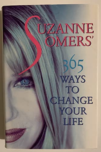 Imagen de archivo de Suzanne Somers' 365 Ways to Change Your Life a la venta por ZBK Books