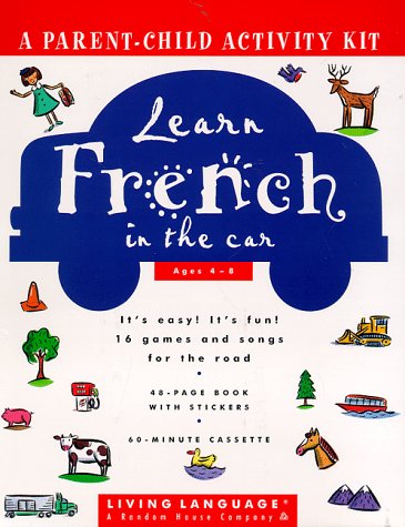 9780609602133: Learn French in the Car (Living Language parent/child activity kit)