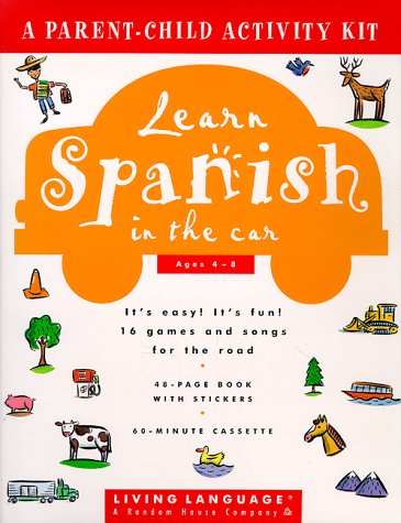 9780609602140: LL Learn Spanish in the Car (Living Language Parent/Child Activity Kit)
