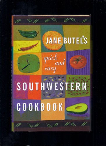 Imagen de archivo de Jane Butel's Quick and Easy Southwestern Cookbook a la venta por Better World Books