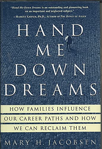 Stock image for Hand-Me-Down Dreams : How Families Influence Our Career Paths and How We Can Reclaim Them for sale by Better World Books: West