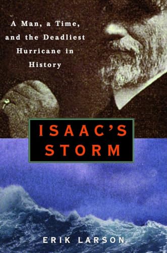 Beispielbild fr Isaac's Storm : A Man, a Time, and the Deadliest Hurricane in History zum Verkauf von Wonder Book