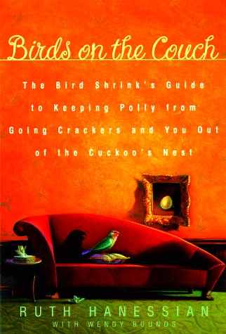 Imagen de archivo de Birds on the Couch: The Bird Shrink's Guide to Keeping Polly from Going Crackers and You Out of the Cuckoo's Nest a la venta por More Than Words