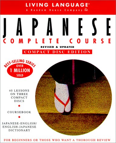 Stock image for Living Language Japanese Complete Course, Revised & Updated (40 Lessons on 3 Compact Discs * Coursebook * Japanese-English/Engli for sale by Infinity Books Japan