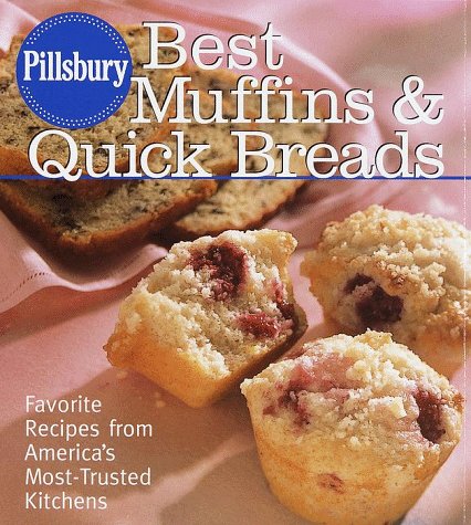 Stock image for Pillsbury, Best Muffins and Quick Breads Cookbook: Favorite Recipes from America's Most-Trusted Kitchens for sale by ThriftBooks-Atlanta