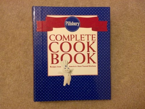 Beispielbild fr Pillsbury Complete Cookbook: Recipes from America's Most-Trusted Kitchens zum Verkauf von Jenson Books Inc
