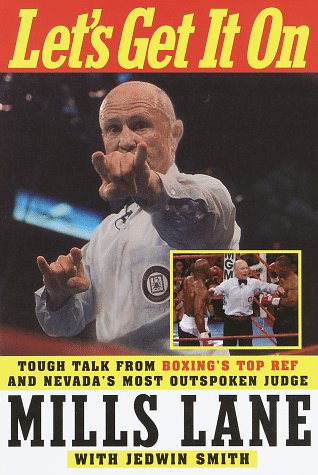 Beispielbild fr Let's Get It On: Tough Talk from Boxing's Top Ref and Nevada's Most Outspoken Judge zum Verkauf von SecondSale