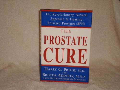 Stock image for The Prostate Cure: The Revolutionary, Natural Approach to Treating Enlarged Prostates (BPH) for sale by ThriftBooks-Atlanta