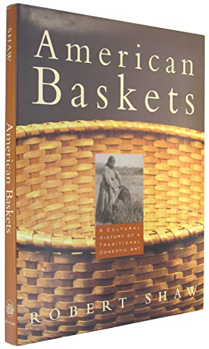 Stock image for American Baskets: A Cultural History of a Traditional Domestic Art for sale by Ergodebooks