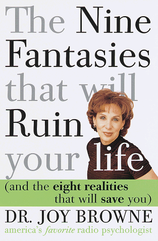 9780609603543: The Nine Fantasies That Will Ruin Your Life (and the Eight Realities That Will Save You