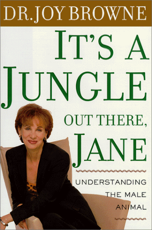 Beispielbild fr It's a Jungle Out There, Jane: Understanding the Male Animal zum Verkauf von SecondSale