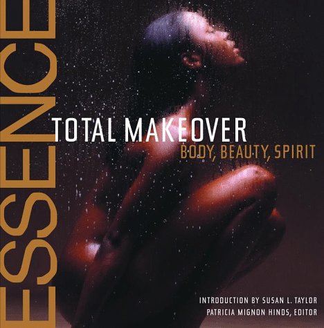 Stock image for The Essence Total Makeover: Body, Beauty, Spirit for sale by Half Price Books Inc.