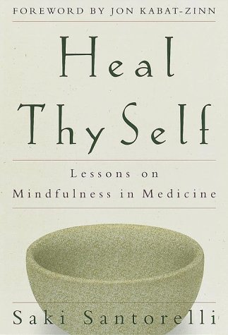 9780609603857: Heal Thy Self: Lessons on Mindfulness in Medicine