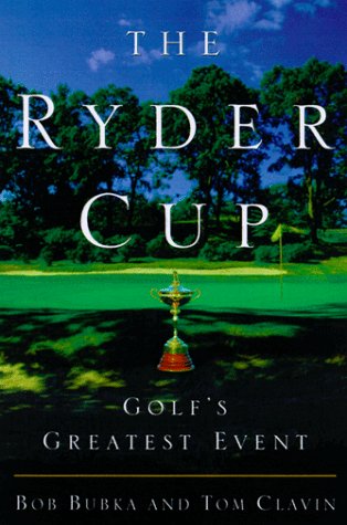 9780609604045: The Ryder Cup: Golf's Greatest Event