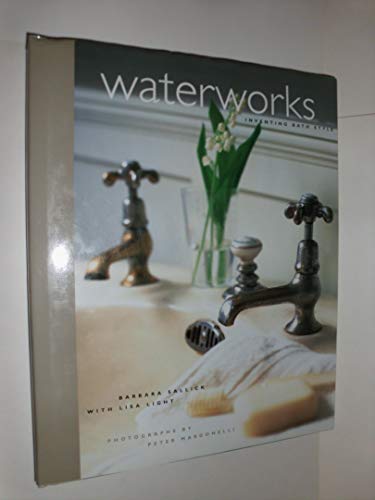 Imagen de archivo de Waterworks: Inventing Bath Style a la venta por Books of the Smoky Mountains