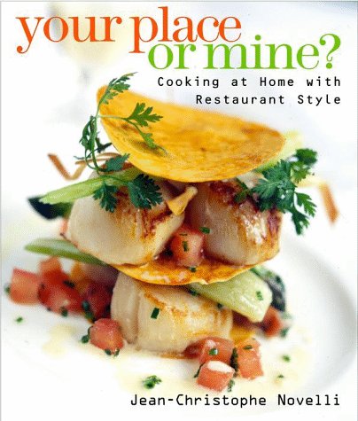 9780609604366: Your Place or Mine: Cooking at Home With Restaurant Style