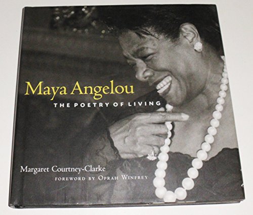 Maya Angelou: The Poetry of Living (9780609604588) by Courtney-Clarke, Margaret