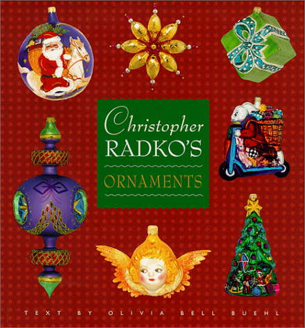 Stock image for Christopher Radko's Ornaments for sale by Books of the Smoky Mountains