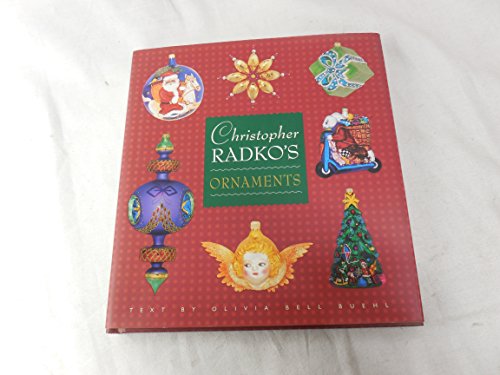 Stock image for Christopher Radko's Ornaments for sale by Books of the Smoky Mountains