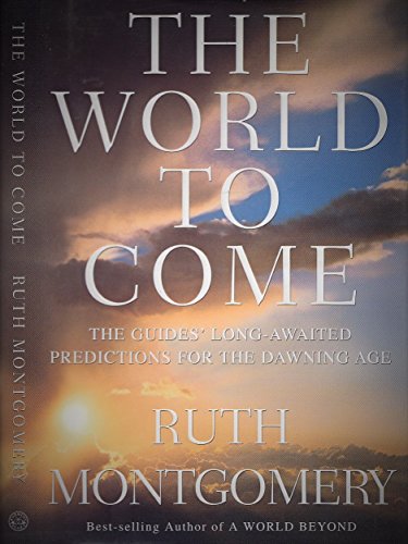 Stock image for The World to Come : The Guides' Long-Awaited Predictions for the Dawning Age for sale by Better World Books