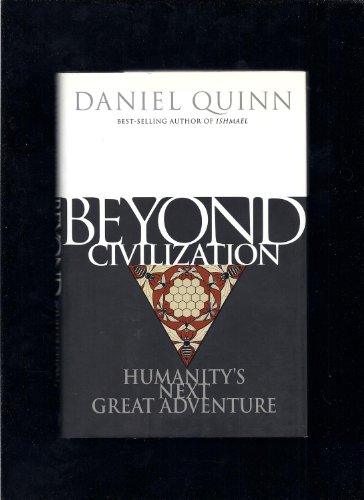 Stock image for Beyond Civilization: Humanity's Next Great Adventure for sale by ZBK Books