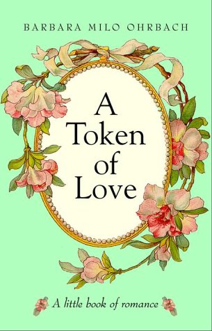 Beispielbild fr A Token of Love: A Little Book of Romance zum Verkauf von HPB-Movies